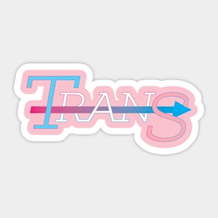Trans (and so freaking proud of it) Sticker